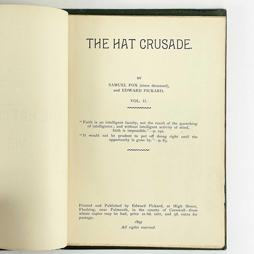 344 - Quakerism. Four titles. Samuel Fox, Edward Pickard and Edwin Tregelles. 'The Hat Crusade', first edi... 