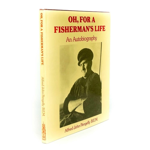 346 - Alfred John Pengelly B.E.M Oh, For A Fisherman’s Life - An Autobiography Glasney Press, Falmouth. Th... 