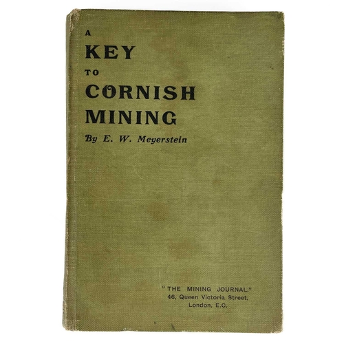 37 - E. W. Meyerstein A Key to Cornish Mining Published by ‘The Mining Journal’, 167 pages in original ol... 