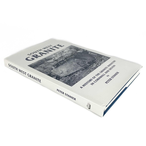 39 - PETER STANIER South West Granite ‘A History of the Granite Industry in Cornwall and Devon’, first ed... 