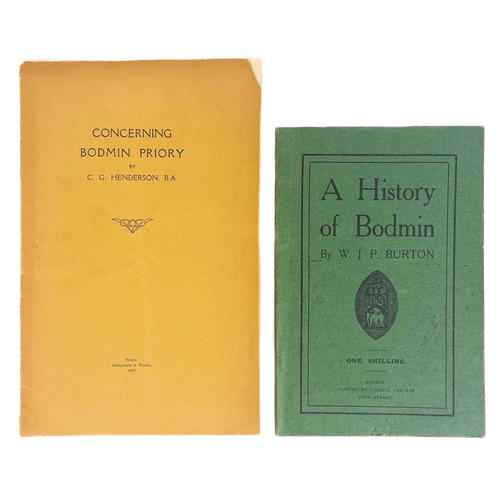 478 - Two works on the history of Bodmin. W. J. P. Burton. 'A History of Bodmin,' 62 pages, small octavo b... 