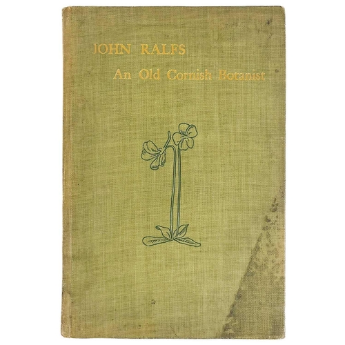 487 - John Ralfs: An Old Cornish Botanist Agnes G. Lewis, first edition, a very scarce reminiscence of the... 