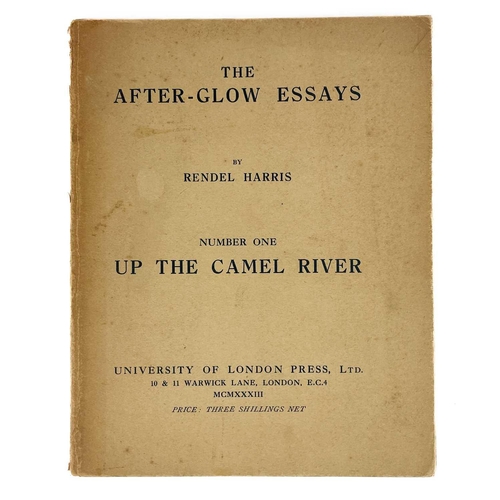 556 - Rendel Harris. 'The After Glow Essays'. 'Number One ‘’Up The Camel River‘’' first edition, 72 pages,... 