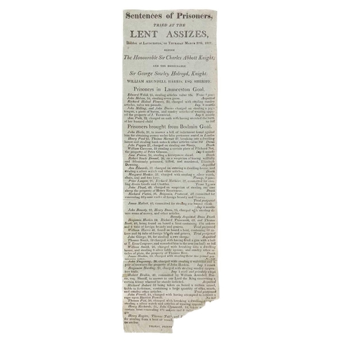 600 - The Assizes and crime. Three broadsheets printed in Cornwall. 'Sentences, Tried at the Lent Assizes,... 