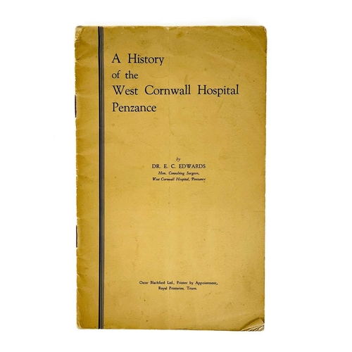 672 - Three booklets. Dr E. C. Edwards. 'A History of the West Cornwall Hospital Penzance,' 47 pages, stap... 