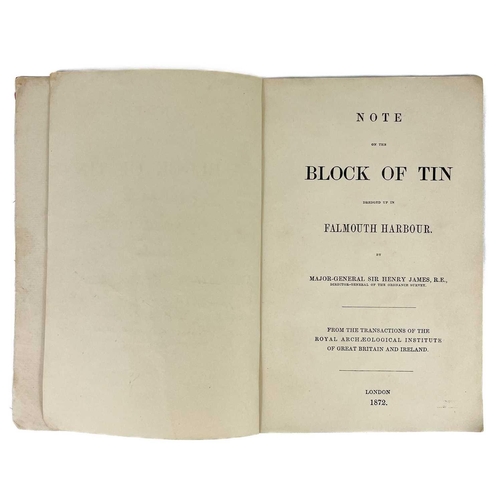 76 - Major General Sir Henry James. ''The Astragalus of Tin'. 'Note on the Block of Tin Dredged Up in Fal... 