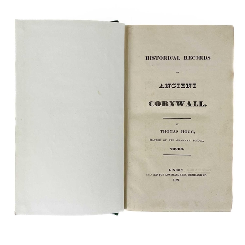 85 - Thomas Hogg. 'Historical Records of Ancient Cornwall'. (Master of the grammar school, Truro), first ... 