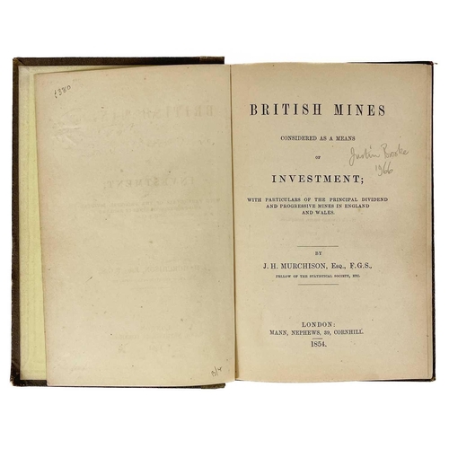 89 - J. H. Murchison F.G.S. 'British Mines Considered as a Means of Investment,' 'With Particulars of the... 