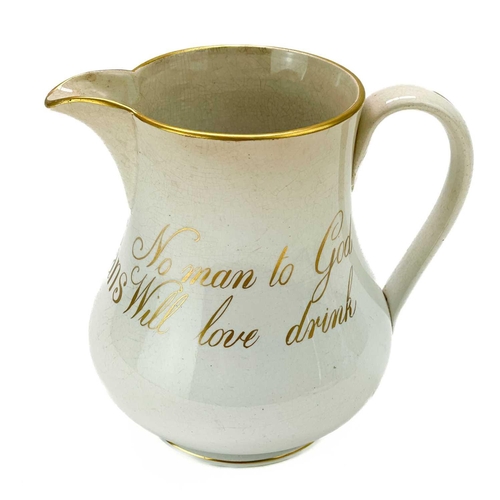 423 - A rare documentary temperance pearlware jug. Circa 1860, inscribed in gilt with the name Ifans and N... 