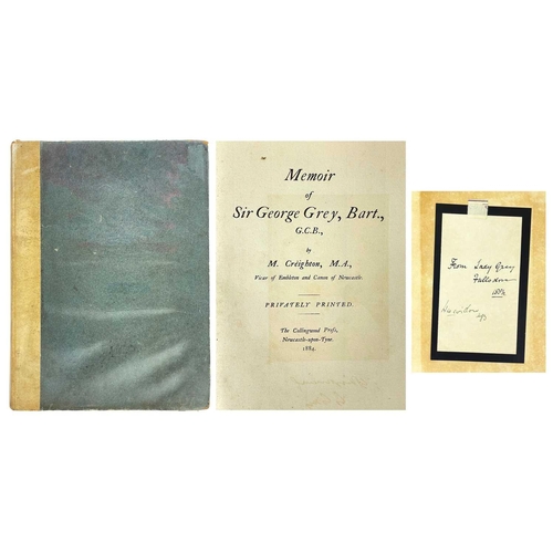 113 - M Creighton Memoir of Sir George Grey, Bart G.C.B Newcastle: The Collingwood Press. Privately Printe... 
