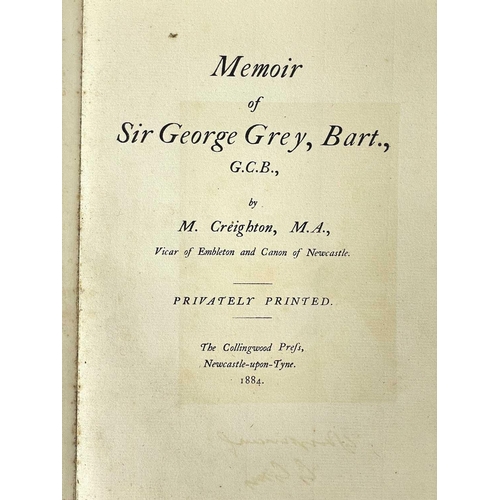 113 - M Creighton Memoir of Sir George Grey, Bart G.C.B Newcastle: The Collingwood Press. Privately Printe... 