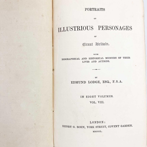 115 - EDMUND LODGE (1756-1839) Portraits of illustrious personages of Great Britain 8 vols; Henry G. Bohn,... 