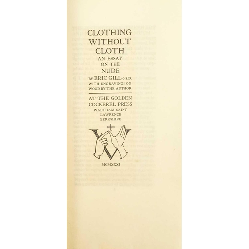 68 - GILL, Eric. 'Clothing Without Cloth. An Essay on the Nude,' 28/500, light sun bleaching to vg cloth,... 
