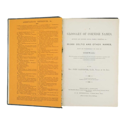 106 - BANNISTER, John. 'A Glossary of Cornish Names, Ancient and Madern, Local, Family, Personal, &c.: 20,... 