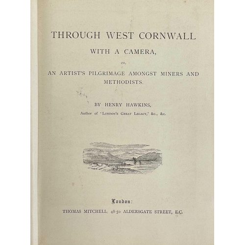 126 - HAWKINS, Henry. 'Through West Cornwall with a Camera, Or, An Artist's Pilgrimage Amongst Miners and ... 