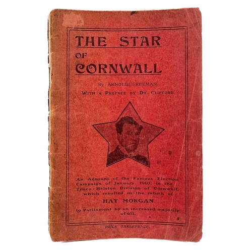 16 - (Helston and Truro) FREEMAN, Arnold. 'The Star of Cornwall' 'An account of the famous election campa... 