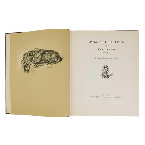 254 - (Signed) DAWSON, Lucy. 'Dogs As I See Them,' First edition, flat signed by the author and dated 1936... 