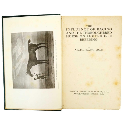 402 - (Horsemanship and racing) Six works William Scarth Dixon. 'The Influence of Racing and the Thoroughb... 