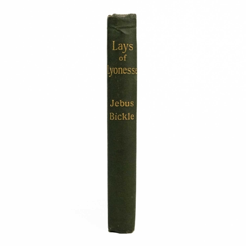 75 - BICKLE, Jebus. 'Lays of Lyonesse. And Other Verses,' Original green cloth with gilt lettering, tonin... 