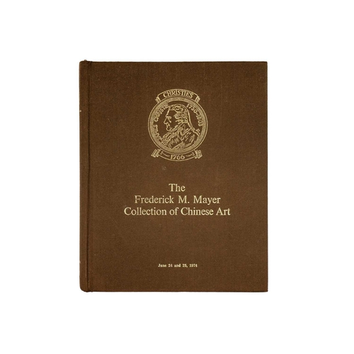 38 - The Frederick M. Mayer Collection of Chinese Art, Christies catalogue, London, 1974. June 24th and 2... 