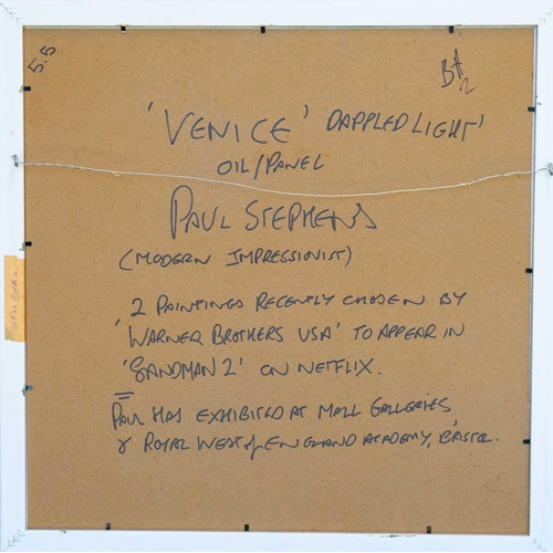 374 - Paul STEPHENS (1957) Venice, Dappled Light Oil on board, signe, further signed and inscribed to vers... 