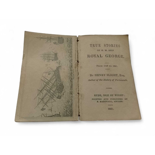 1288 - SLEIGHT, Henry
'True Stories of HM Ship Royal George from 1746-1841'
Published by E Hartnall 1841, t... 