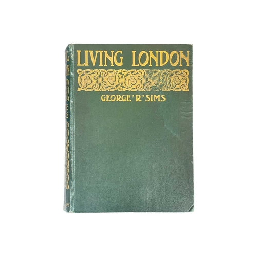 130 - (London) SIMS, George R (ed) Living London; its Work and its Play; its Humour and its Pathos; its Si... 