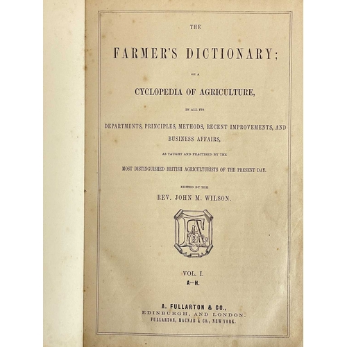 136 - Rev John M. Wilson (ed) The Farmer's Dictionary ; Or A Cyclopedia Of Agriculture In All Its Departme... 