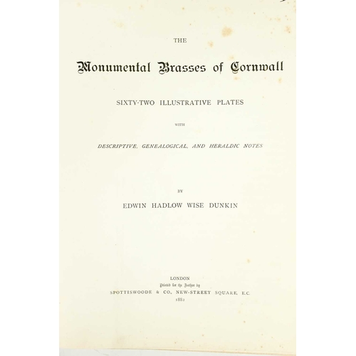 236 - Edwin Hadlow Wise Dunkin The Monumental Brasses of Cornwall First edition, bound in publishers bevel... 