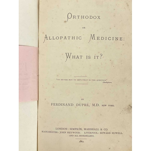 250 - Ferdinand Dupre Orthodox Or Allopathic Medicine: What Is It? First edition, rebound in a full purple... 