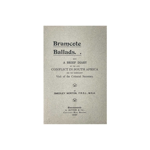 269 - Four works Smedley Norton. 'Bramcote Ballads. With a Brief Diary of the Late Conflict in South Afric... 