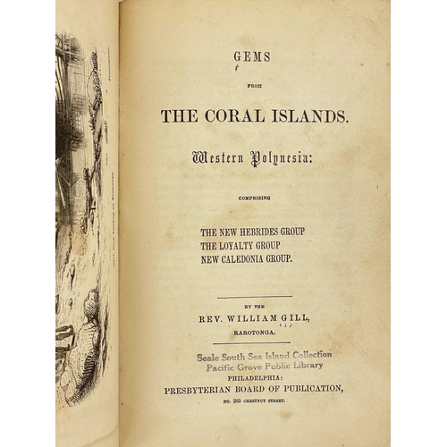 74 - William Gill Gems from the Coral Islands. Western Polynesia Two composite volumes, vol I covering th... 