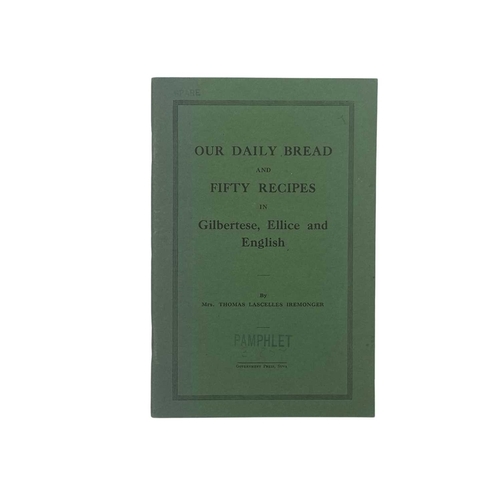 100 - (South Pacific Islands) Mrs. Thomas Lascelles Iremonger Our Daily Bread and Fifty Recipes in Gilbert... 