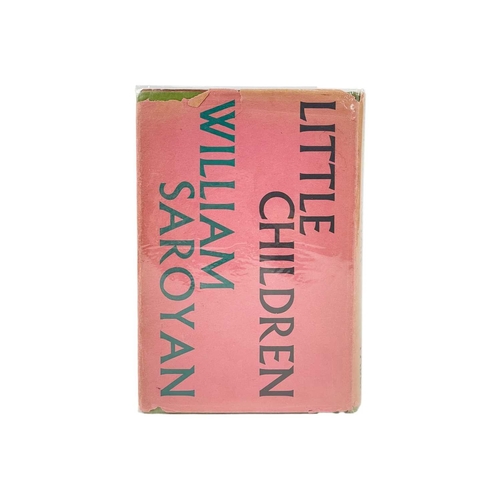 106 - William Saroyan Little Children First UK edition, original cloth, small nibbles to unclipped dj, pp.... 