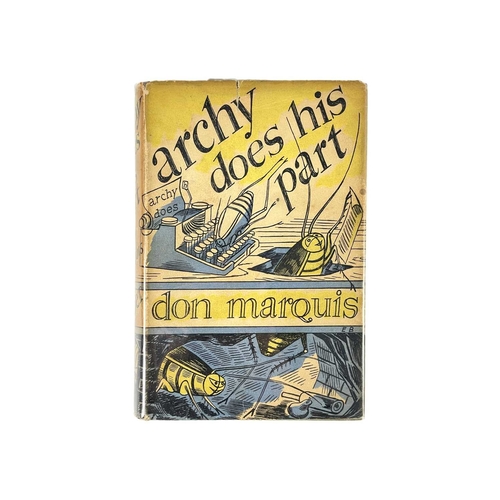 107 - Don Marquis archy does his part First edition, original cloth, small nibbles and a tear to unclipped... 