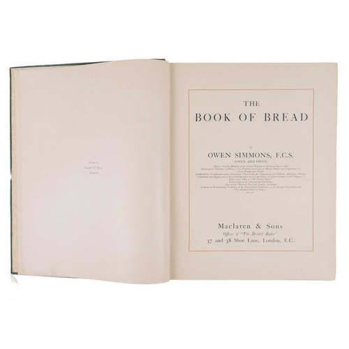 3 - Owen Simmons Book of Bread First edition, 4to, original green cloth, gilt lettering to upper cover, ... 