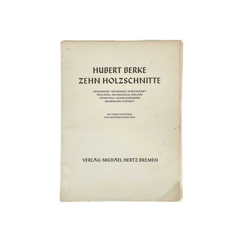 335 - Hubert Berke woodcuts Zehn Holzschnitte (10 Woodcuts) Each signed and inscribed, leaves measuring 40... 