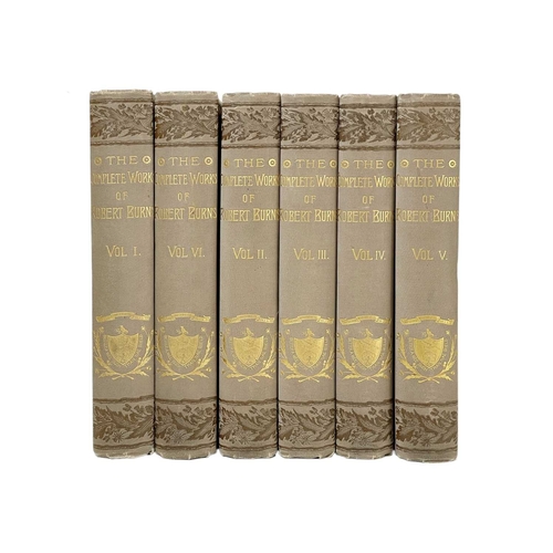 515 - BURNS, Robert The Complete Works Of Robert Burns Six volumes, uniform grey brown cloth with gilt dec... 