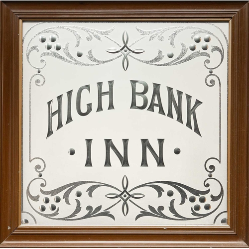 510 - An etched pub mirror. Early 20th century, 'High Bank Inn' text contained within a foliate scroll bor... 