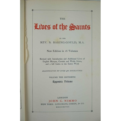 218 - S. Baring-Gould The Lives of the Saints Sixteen volumes, composit being first and new editions, unif... 