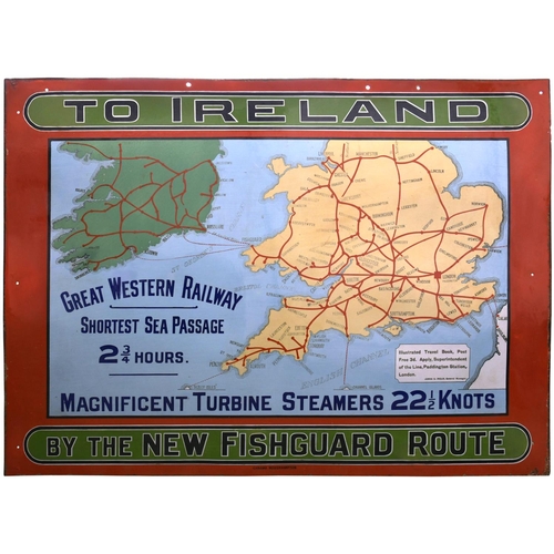 144 - A GWR advertising sign, TO IRELAND, BY THE NEW FISHGUARD ROUTE, MAGNIFICENT TURBINE STEAMERS 22 KNOT... 