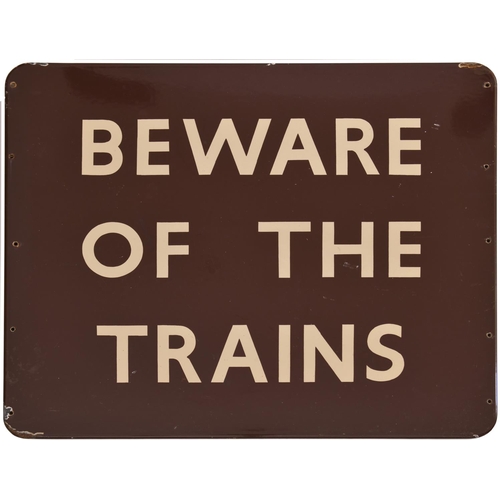 194 - A BR(W) notice, BEWARE OF THE TRAINS, (f/f), enamel, 24