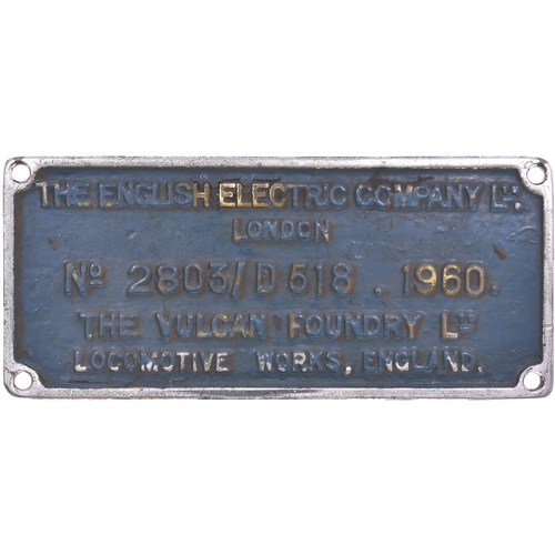 83 - A worksplate, ENGLISH ELECTRIC/VULCAN FOUNDRY, 2803/D518, 1960 from a BR Class 40 No D281 allocated ... 