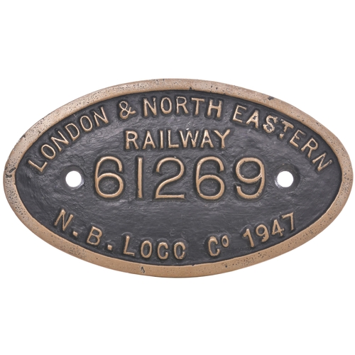 315 - A worksplate, LONDON & NORTH EASTERN RAILWAY, 61269, N.B. LOCO CO, 1947, from a LNER B1 Class 4-6-0 ... 