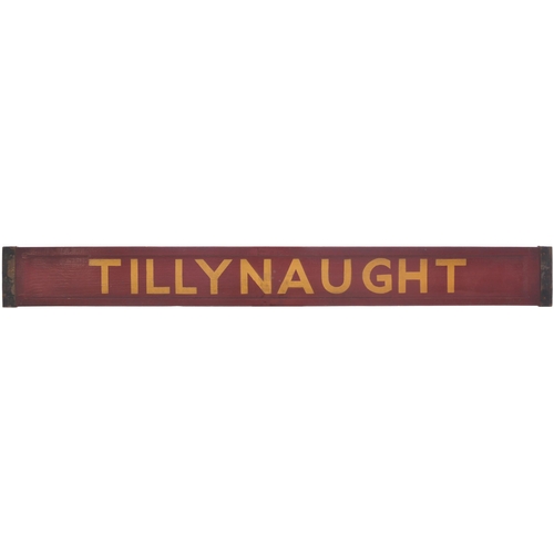 204 - A small carriage board, TILLYNAUGHT-BANFF, used on local trains on the Great North of Scotland branc... 