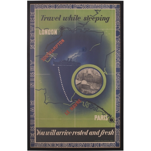 444 - A Southern Railway and French State Railway double royal poster, TRAVEL WHILE SLEEPING, London-Paris... 