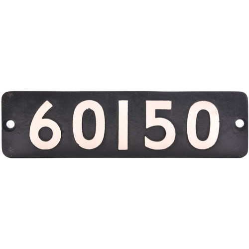 91 - A smokebox numberplate, 60150, from a Peppercorn A1 Class 4-6-2 built at Darlington, Works No 2069, ... 