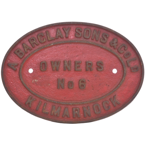 83 - An owners plate, ANDREW BARCLAY SONS & Co Ld, KILMARNOCK, OWNERS No 6. These number plates were atta... 