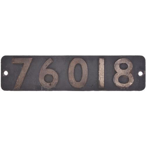 114 - A smokebox numberplate, 76018, from a BR Standard Class 4 2-6-0 built at Horwich and allocated new t... 