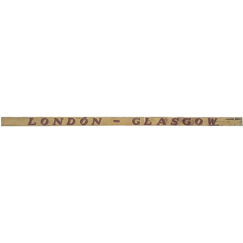 71 - A carriage board, LONDON-GLASGOW, black on cream with decorative lettering, painted wood, length 132... 